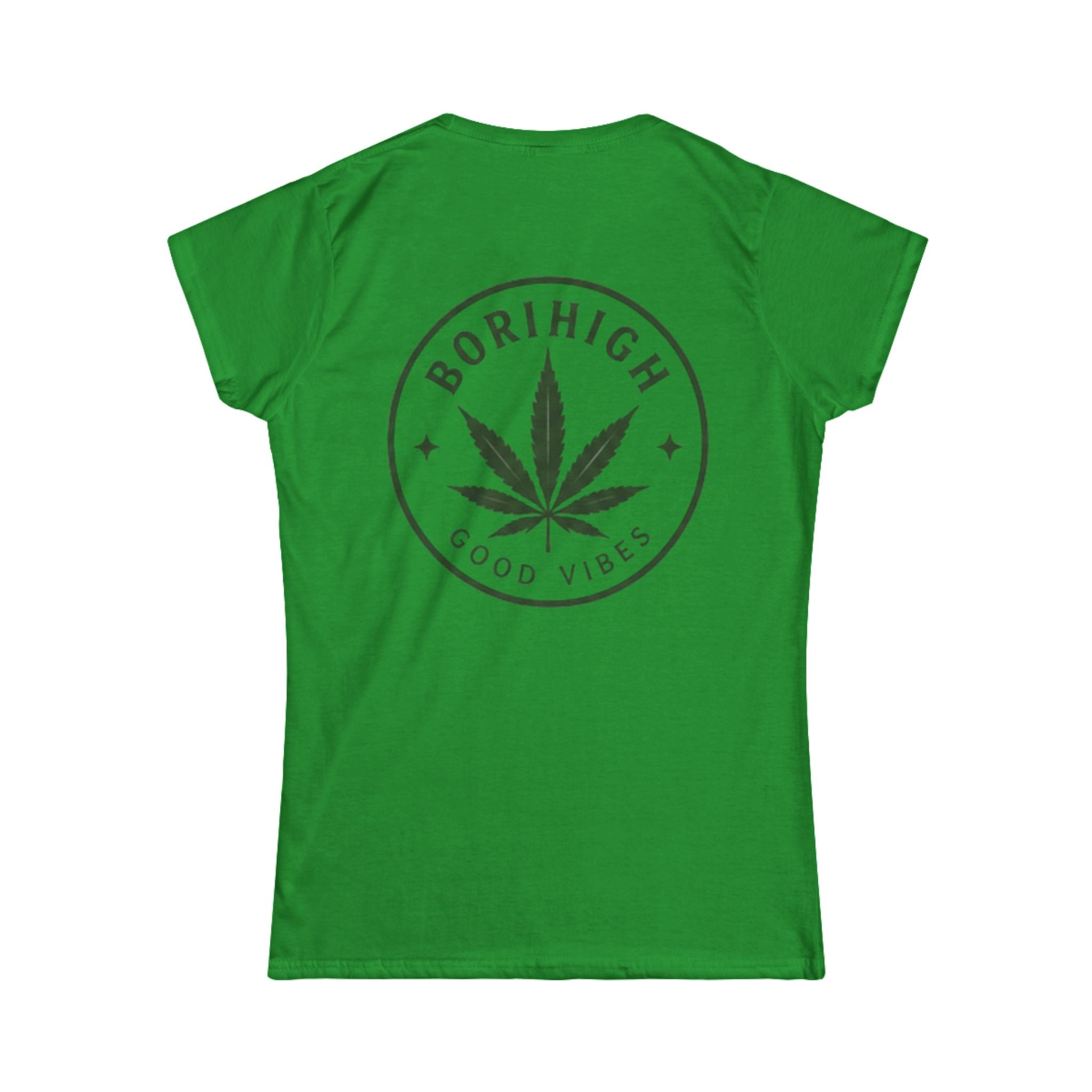 Elevated & Unbothered Women's Tee — 'BoriHigh Good Vibes' Cannabis Leaf Graphic