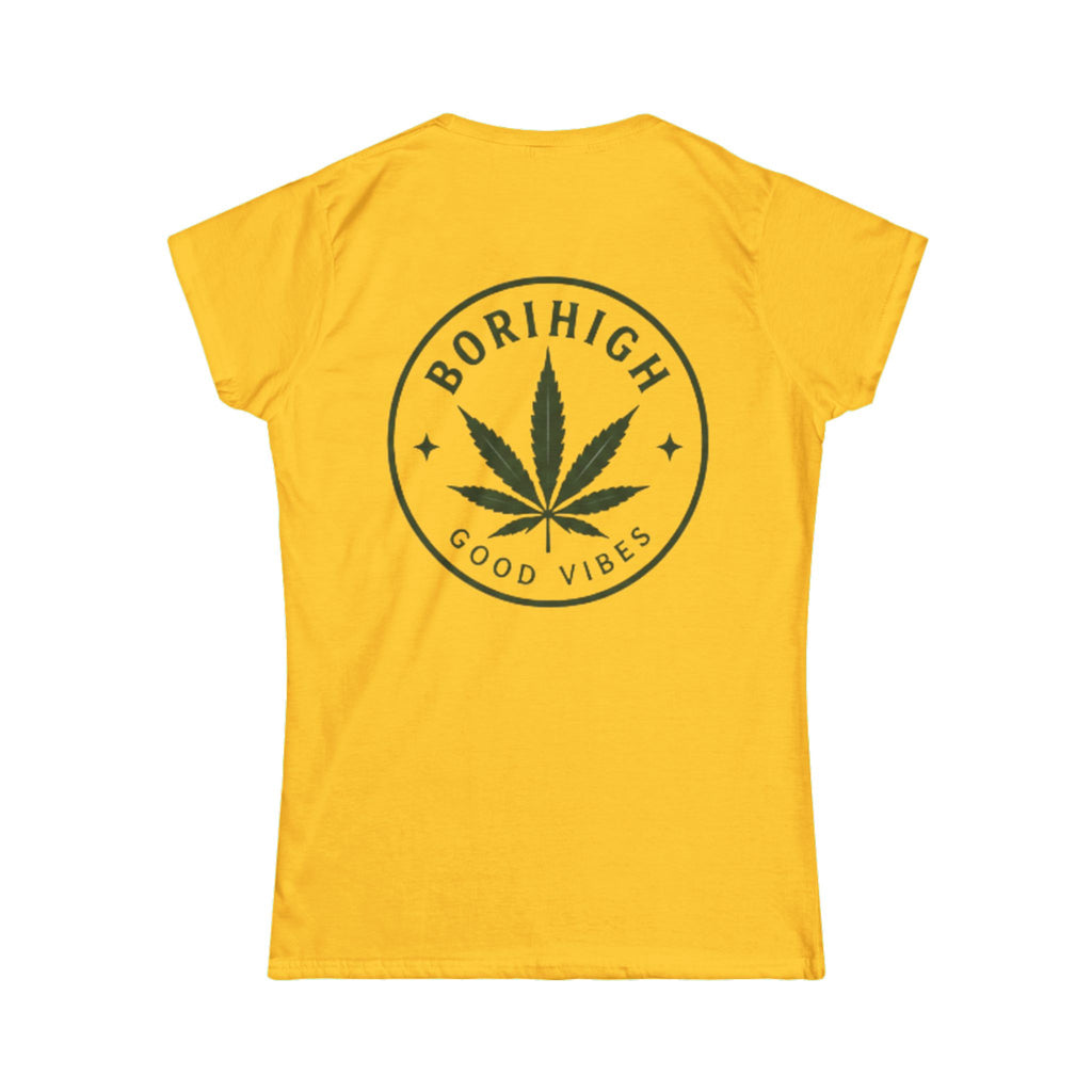 Elevated & Unbothered Women's Tee — 'BoriHigh Good Vibes' Cannabis Leaf Graphic