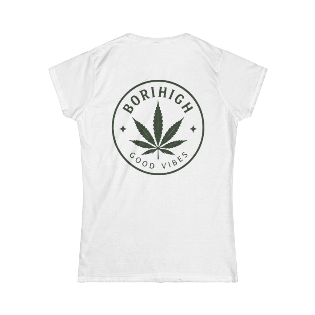 Elevated & Unbothered Women's Tee — 'BoriHigh Good Vibes' Cannabis Leaf Graphic