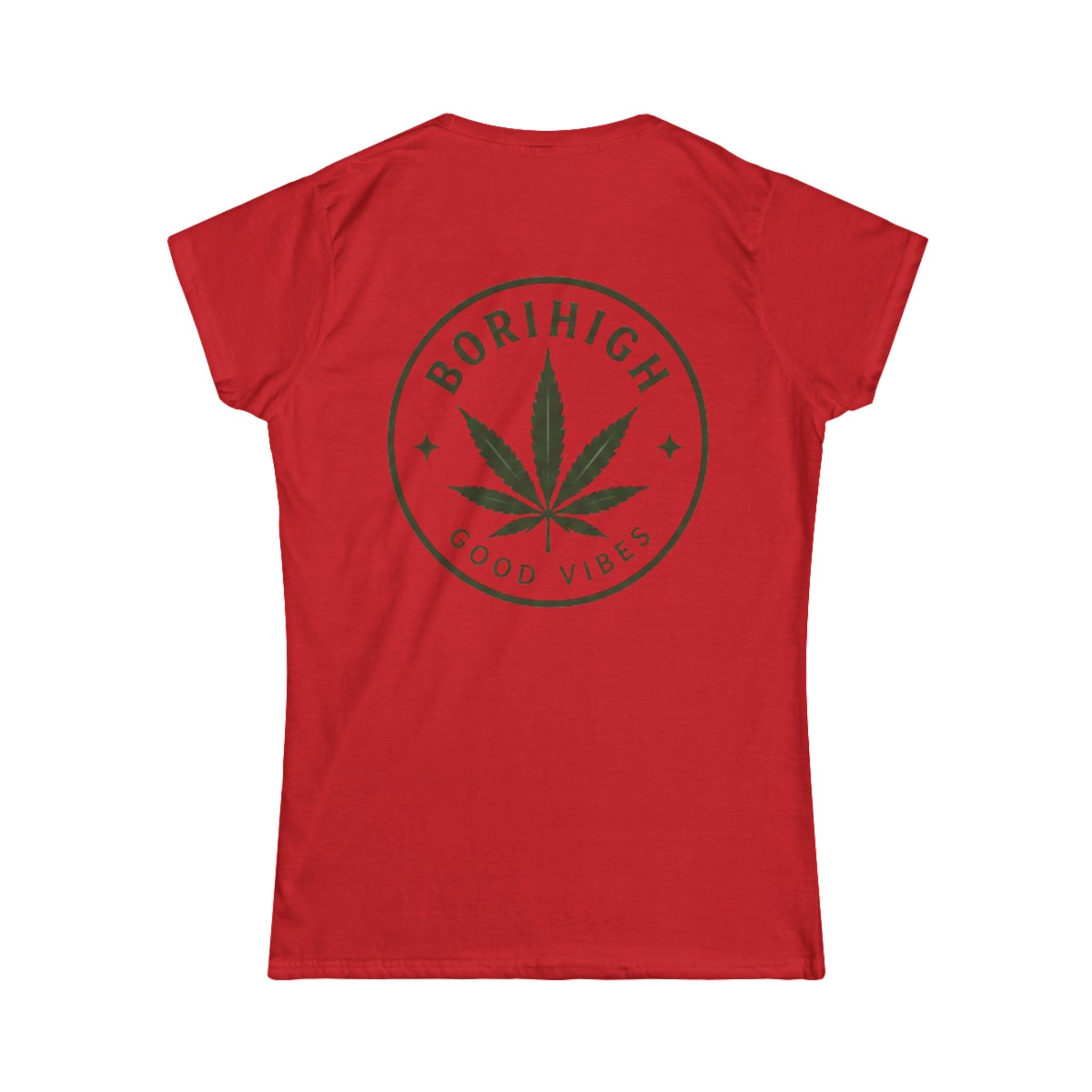 Elevated & Unbothered Women's Tee — 'BoriHigh Good Vibes' Cannabis Leaf Graphic