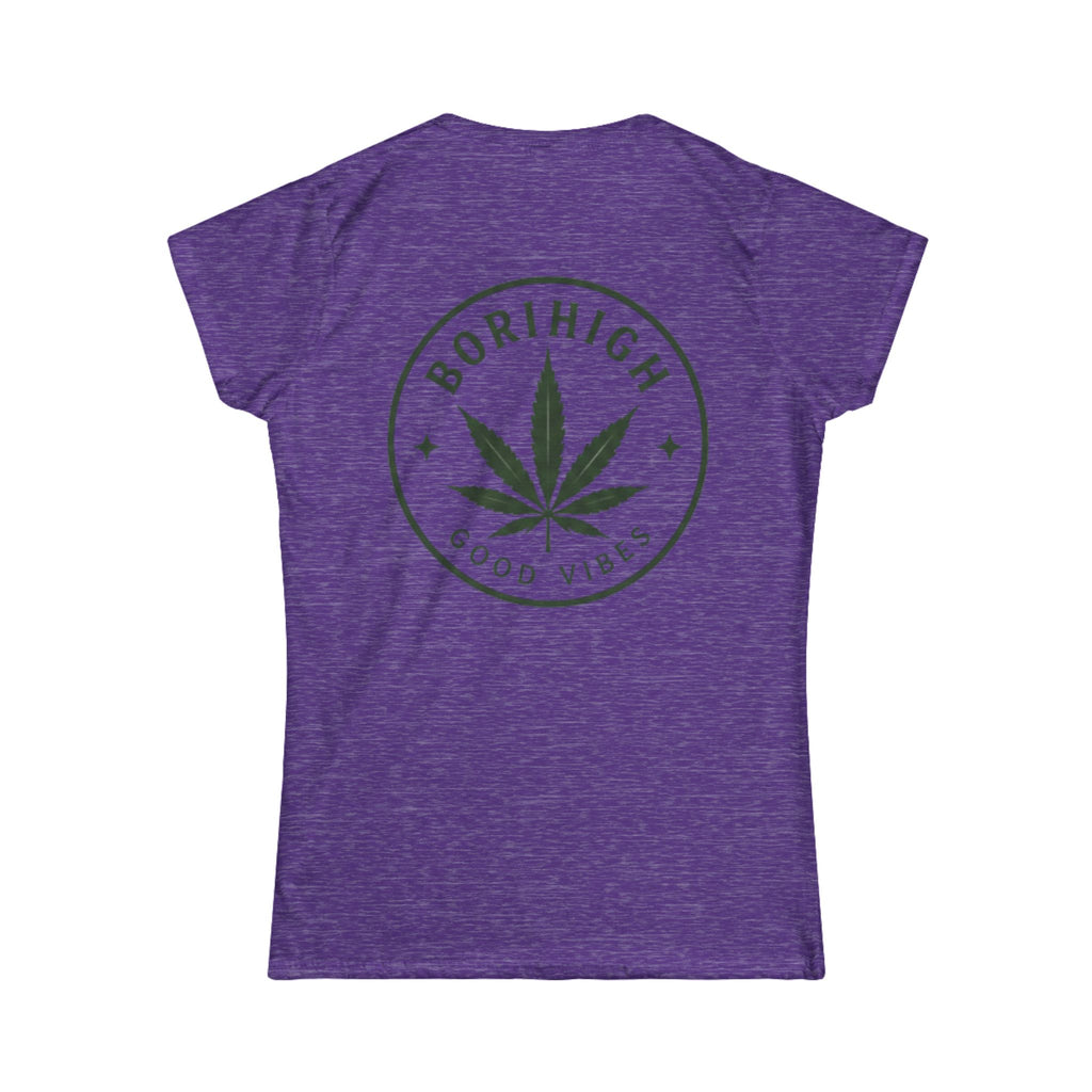 Elevated & Unbothered Women's Tee — 'BoriHigh Good Vibes' Cannabis Leaf Graphic
